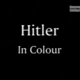 Discovery. Гитлер. Хроника в цвете (Hitler In Colour)