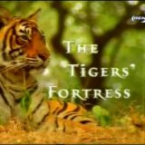BBC. Страна тигров (The Tigers Fortress)