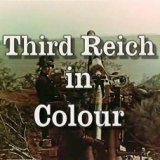 Третий Рейх в цвете (Third Reich In Colour) 4 серии