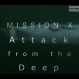 Discovery. Секретная миссия (Mission X - Attack From The Deep) 4 Серии