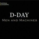 National Geographic. День Д. Люди и машины (D-Day. Men and Machines)