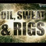 Discovery. Нефть, пот и нефтяные вышки (Oil, Sweat & Rigs)