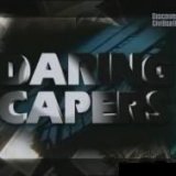 Discovery. Дерзкие преступники (Daring Capers) 4 серии