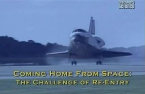 discoverycoming home from space 300x194 Discovery. Возвращение из космоса. Трудности вхождения в атмосферу (Coming Home From Space   The Challenge Of Re Entry)