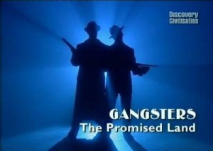 discoverygangsters 300x213 Discovery. Гангстеры. Земля обетованная (Gangsters. The Promised Land)