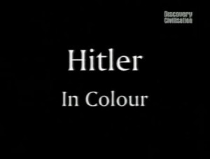 discoveryhitler in colour 300x227 Discovery. Гитлер. Хроника в цвете (Hitler In Colour)