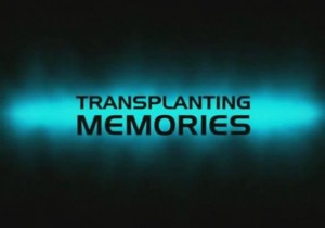 discoverytransplantating memories 300x210 Discovery. Трансплантация памяти (Transplanting Memories)