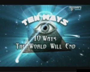 discoveryten ways the world will end 300x240 Discovery. 10 Вариантов Конца Света (Ten Ways The World Will End)