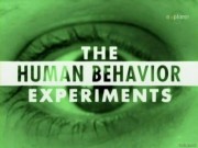 the human behavior experiments Опыты над поведением человека (The Human Behaviour Experiments)